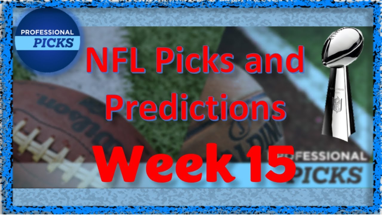 NFL Picks Week 15 2022: Bets & Predictions for Every Game