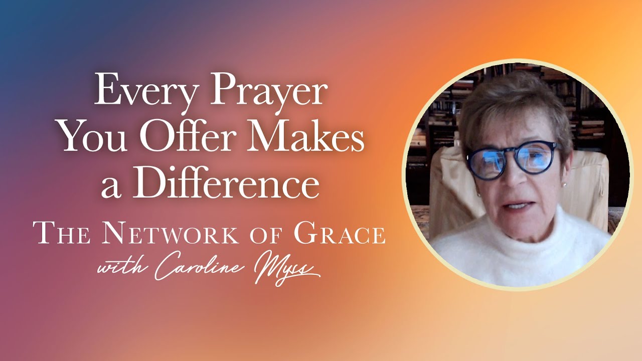 Caroline Myss - Every Prayer You Offer Makes a Difference