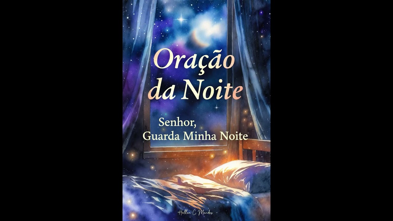 🎵 Título: Oração da Noite🌙 Subtítulo: Senhor,Guarda Minha Noite✍🏽 Letra e Música: Hellen C. Mendes