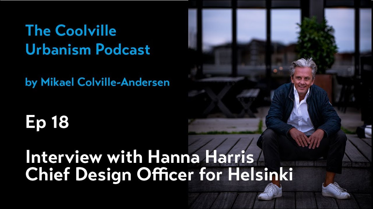 Ep 18 Interview with Hanna Harris - Chief Design Officer for Helsinki