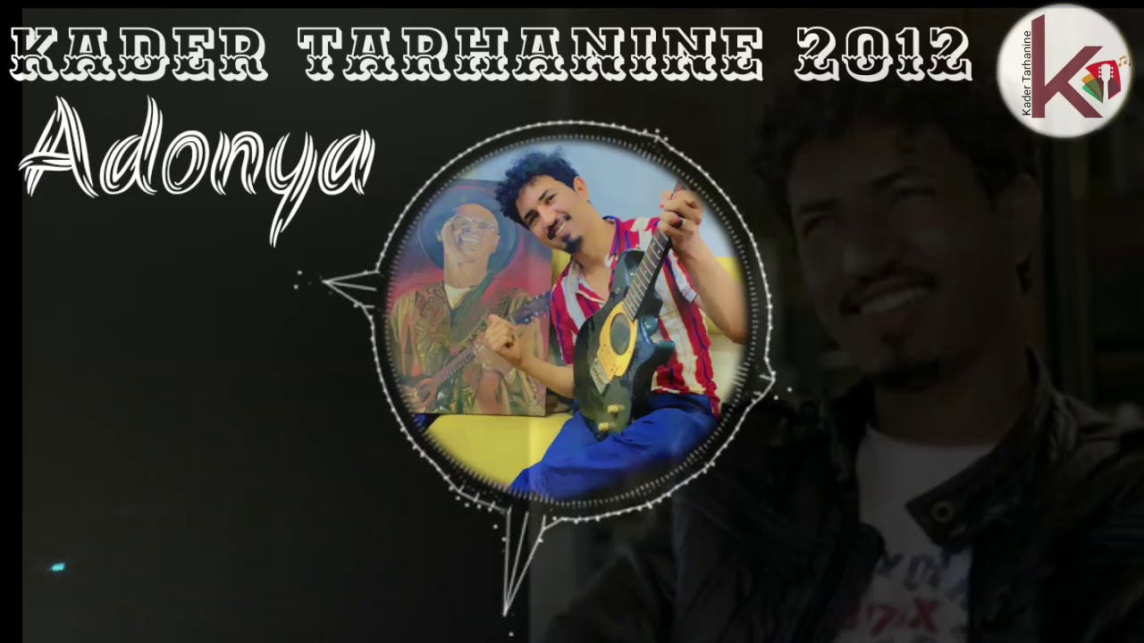 kader tarhanine _Adonya 2012 🎧