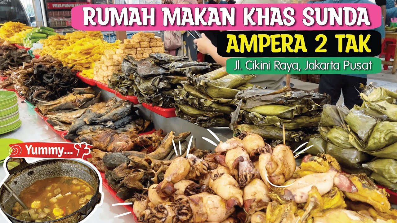 RUMAH MAKAN AMPERA 2 TAK | MASAKAN KHAS SUNDA | CIKINI RAYA JAKARTA PUSAT