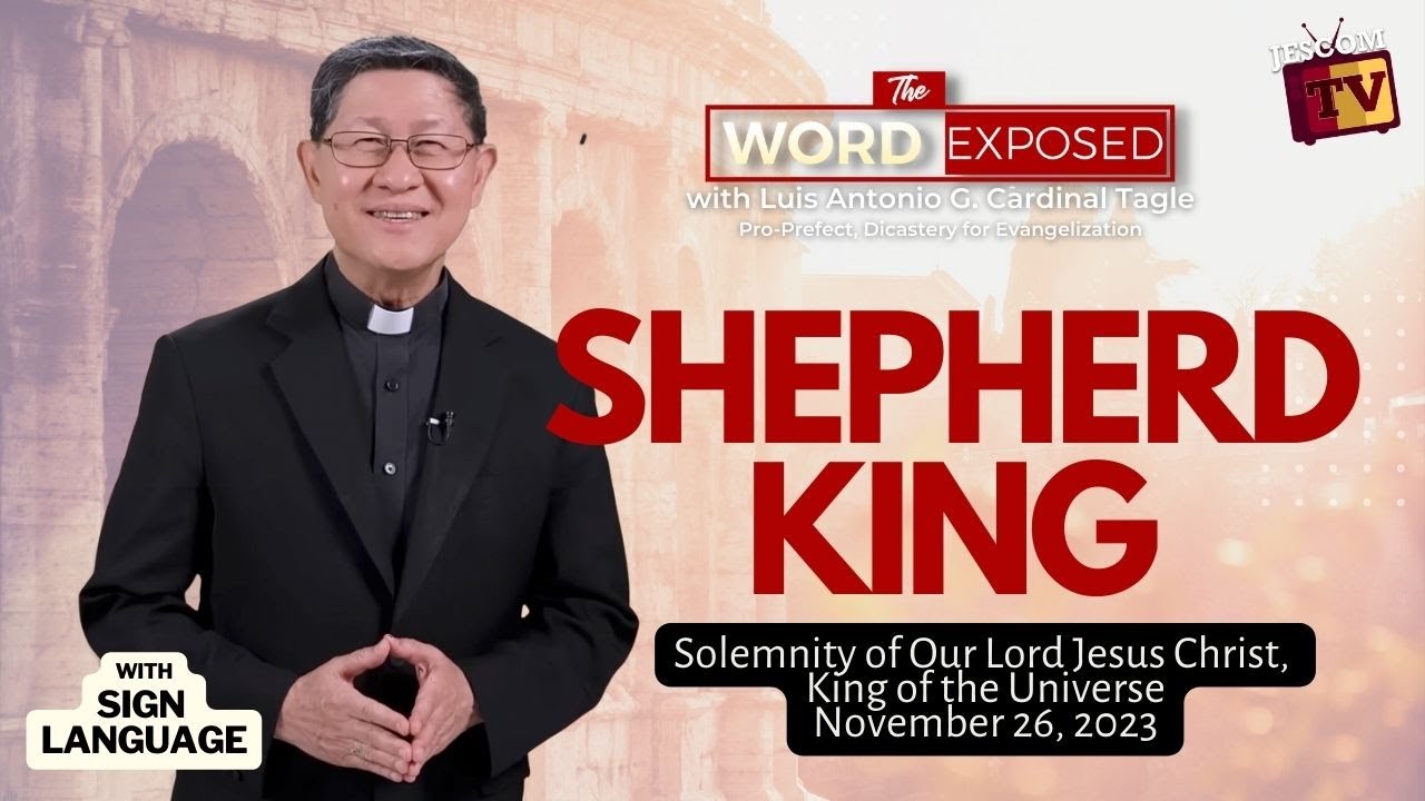 SHEPHERD KING | The Word Exposed with Cardinal Tagle (November 26, 2023)