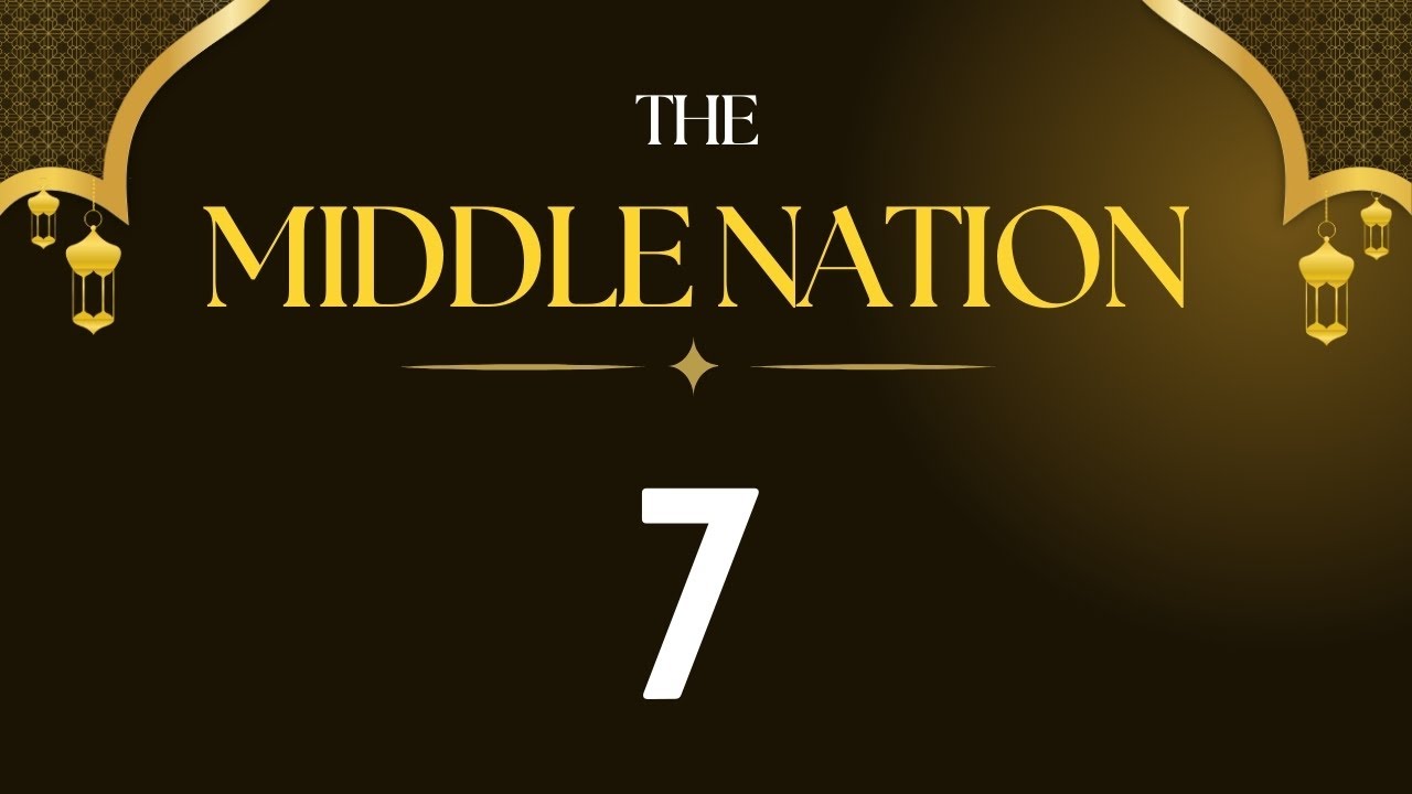 The Middle Nation | Episode 7: Supplication | Ramadan Series