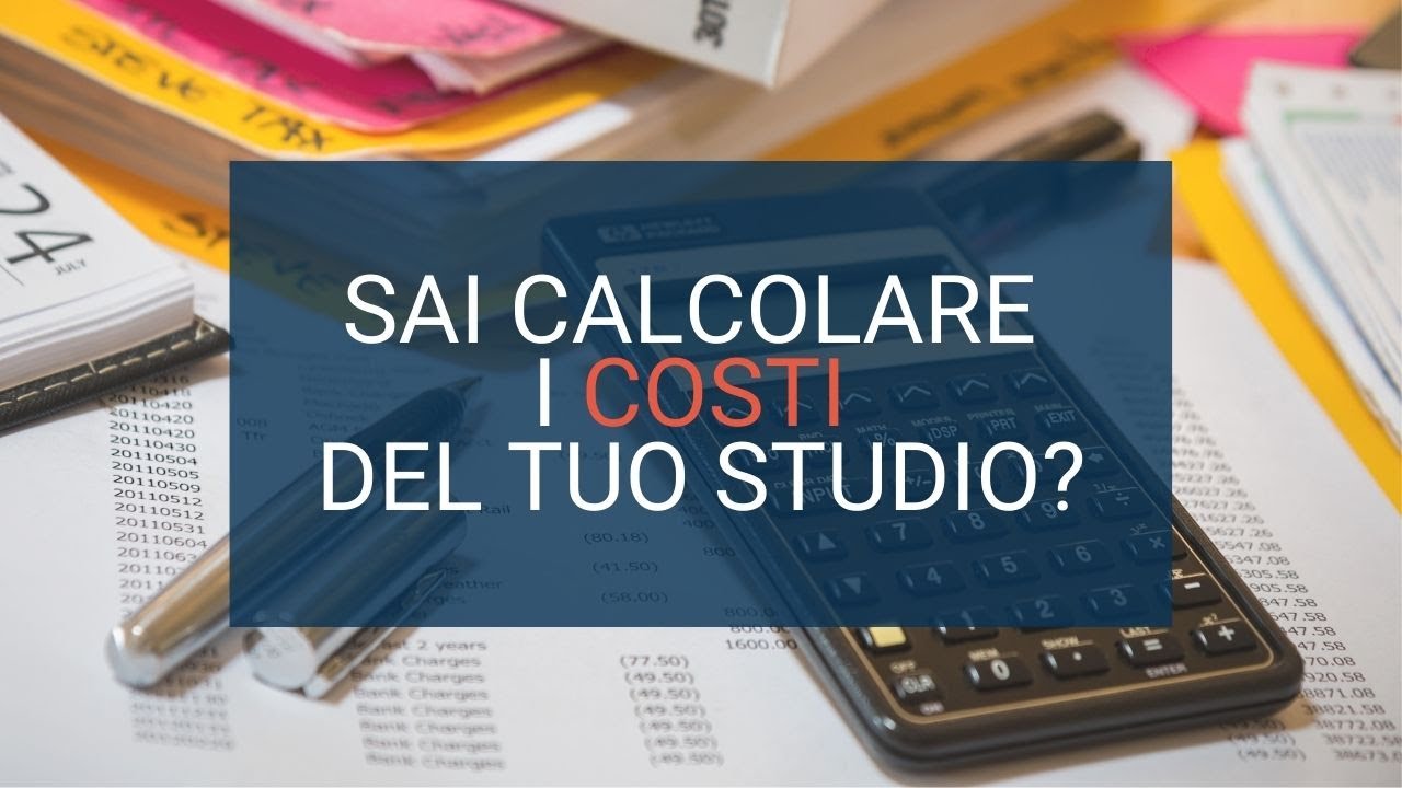 Sai calcolare i costi del tuo studio? | Lorenzo Losi