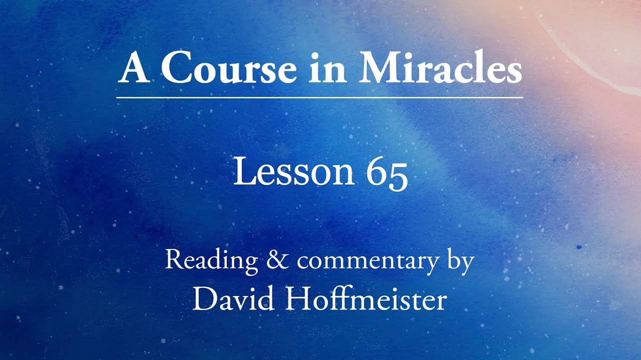 ACIM Lessons - 65 