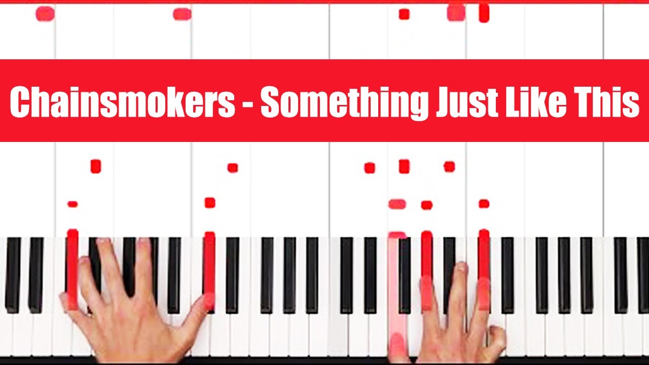 Something Just Like This Chainsmokers & Coldplay Piano Tutorial Full Song