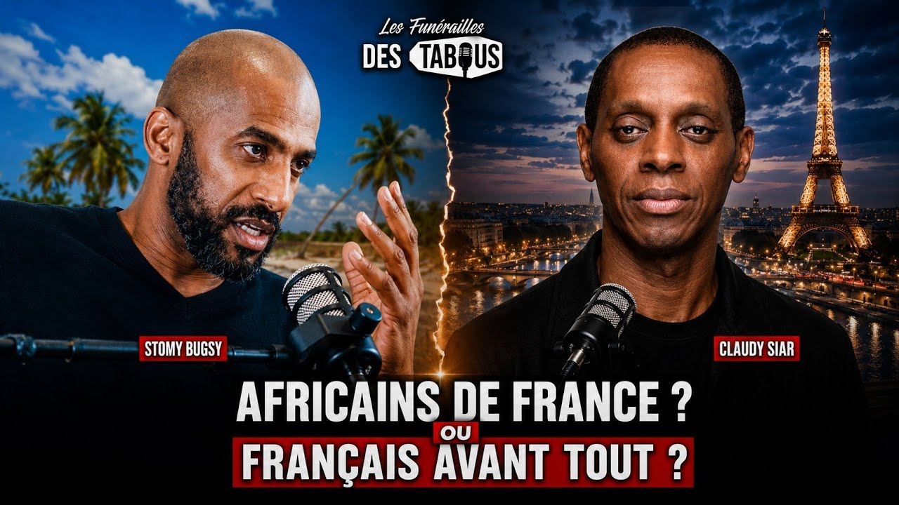 AFRICAINS DE FRANCE ou FRANÇAIS D'ORIGINE AFRICAINE ? avec STOMY BUGSY, CLAUDY SIAR