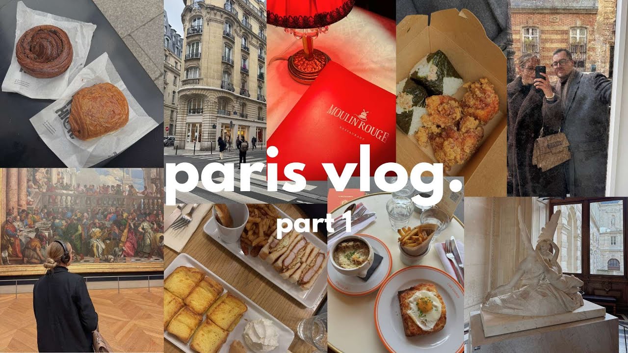 paris vlog | sehenswürdigkeiten, cafés, food tour, louvre & moulin rouge