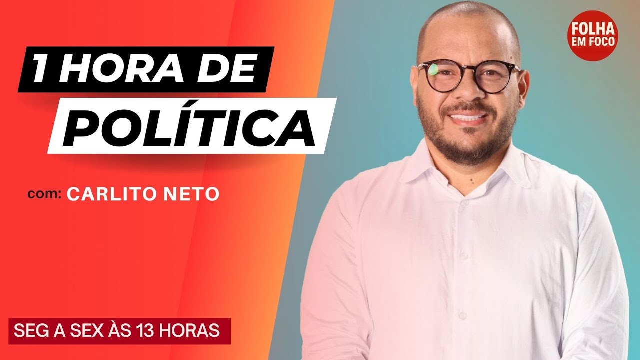 [1 HORA DE POLÍTICA] COM CARLITO NETO - 21-01-2026