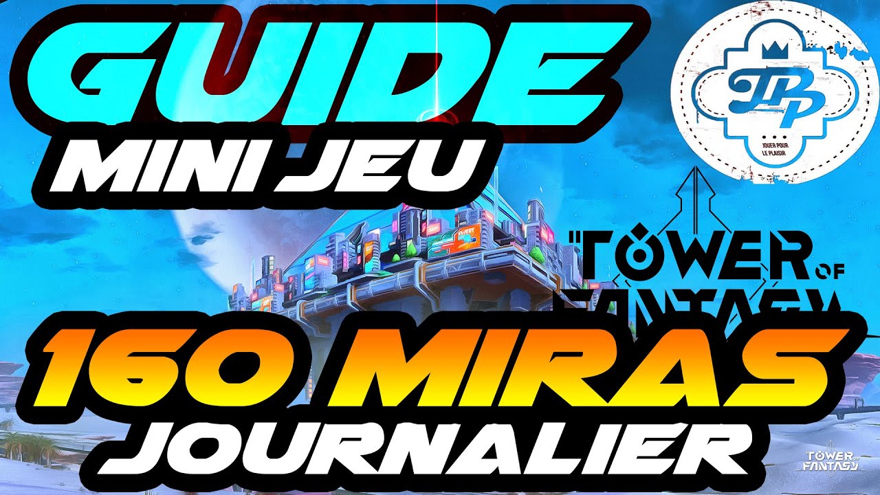 Guide Daily Routine Miras - Les minis jeux à mirroria qui vous rapporte 160 miras par jour #TOF