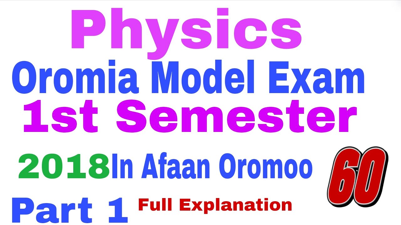 Physics first Semester Oromia Model Exam || Oromia model in Afaan oromoo explanation and answers 