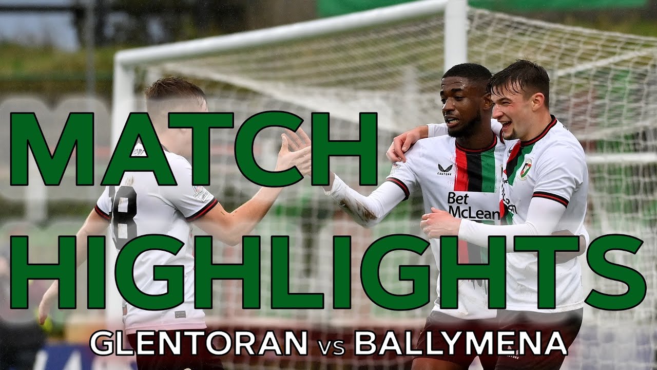 Match Highlights | Glentoran 5-0 Ballymena
