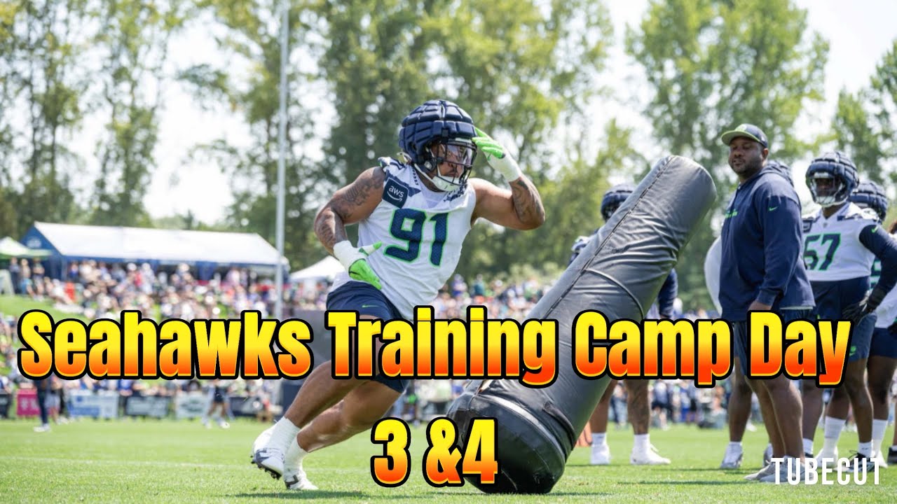 Seahawks Training Camp Day 3 &4