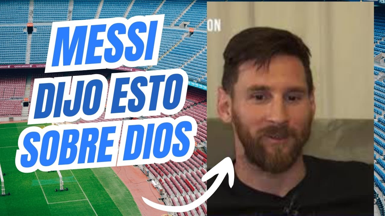 Lionel Messi se atrevió a decir esto de Dios - IMPRESIONANTE