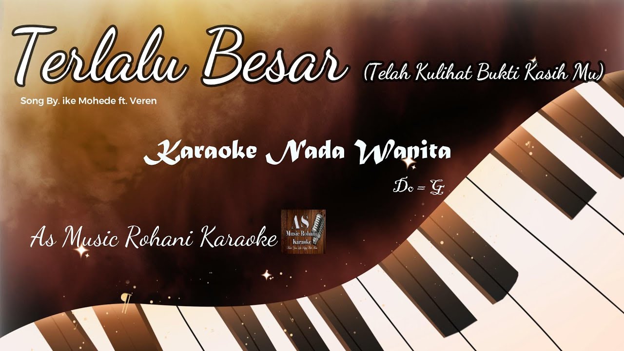 TERLALU BESAR - KARAOKE ROHANI KRISTEN  || NADA WANITA