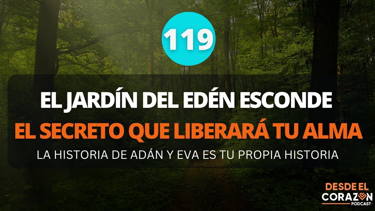 LA HISTORIA DEL JARDÍN DEL EDÉN ESCONDE EL SECRETO QUE TE LIBERARÁ PARA SIEMPRE