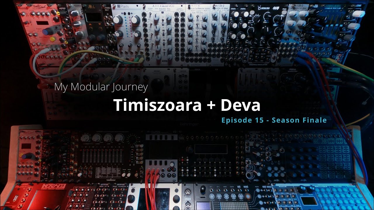 My Modular Journey - Season 3 Finale: Episode 15 (Timiszoara + Deva)