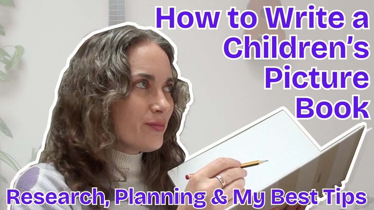 How to Write a Children’s Picture Book (Research, Planning & My Best Tips)