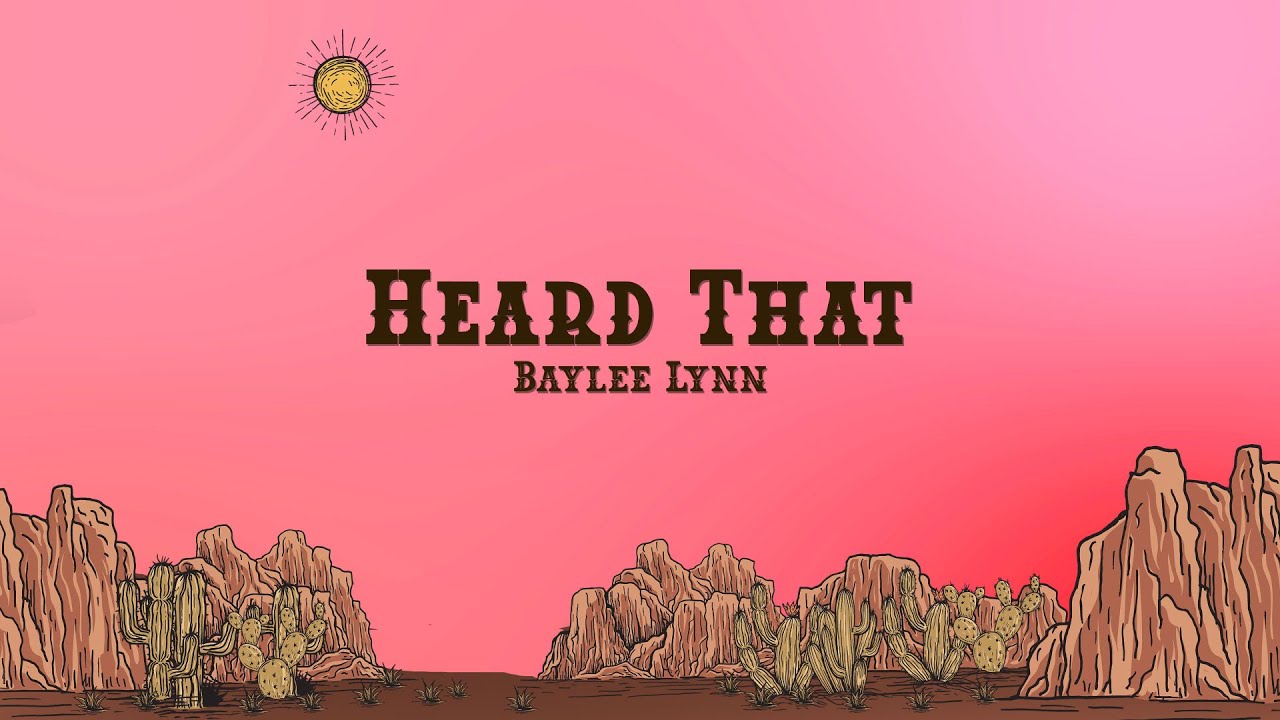 Baylee Lynn - Heard That (Lyrics)