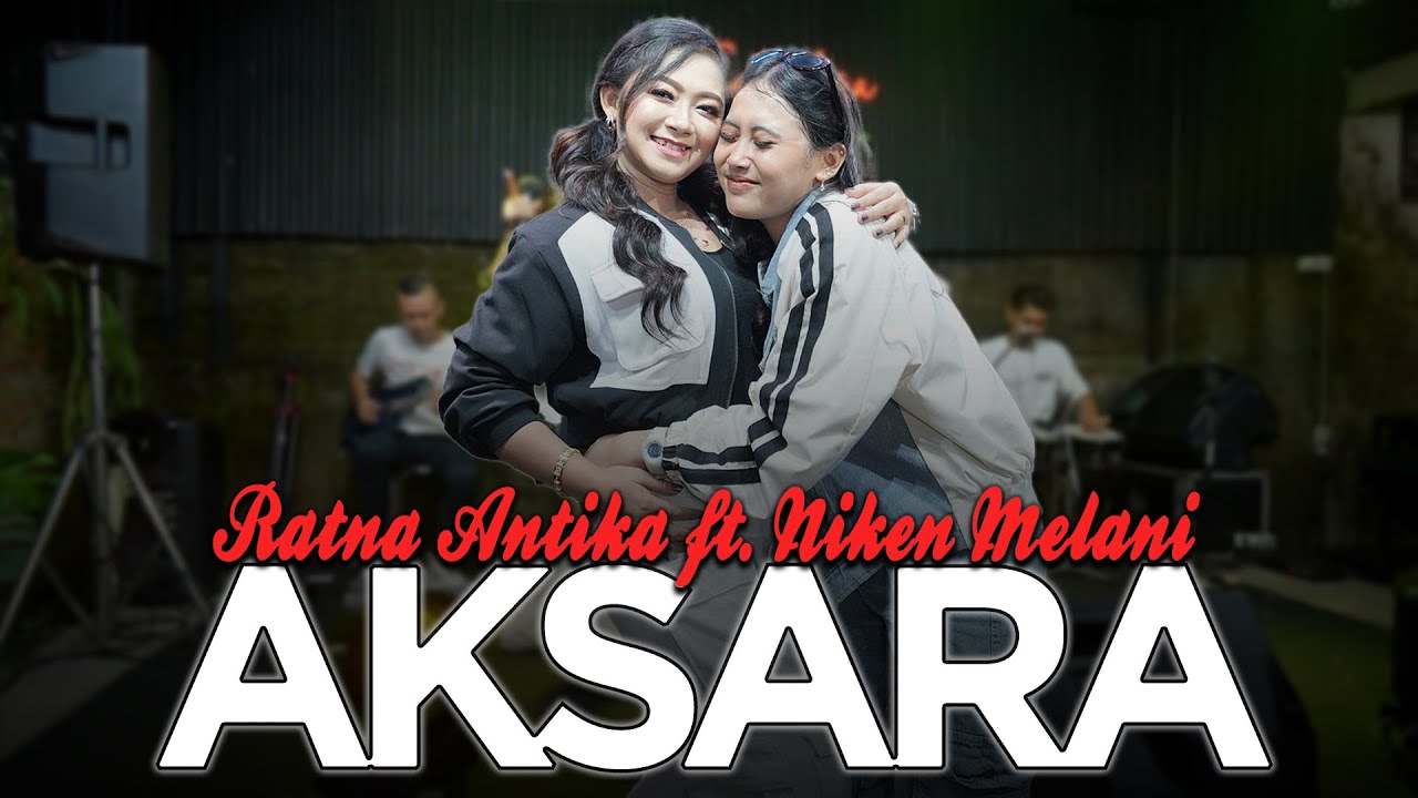 Niken Melani Ft Ratna Antika - AKSARA ( Official Live Music Video ) sayang s e opo ?