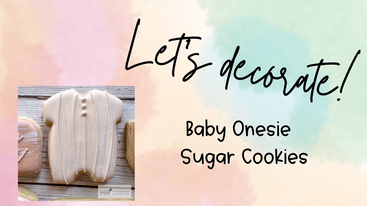 Cookie Decorating Tutorial | Sugar Cookie Decorating | Decorate a Baby Onesie for a Baby Shower