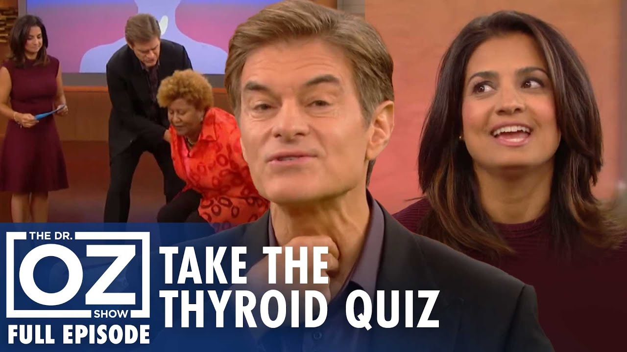 What's Your Thyroid Speed? Dr. Oz Quiz & Therapy Explained | Dr. Oz | S9 | Ep 12 | Full Episode