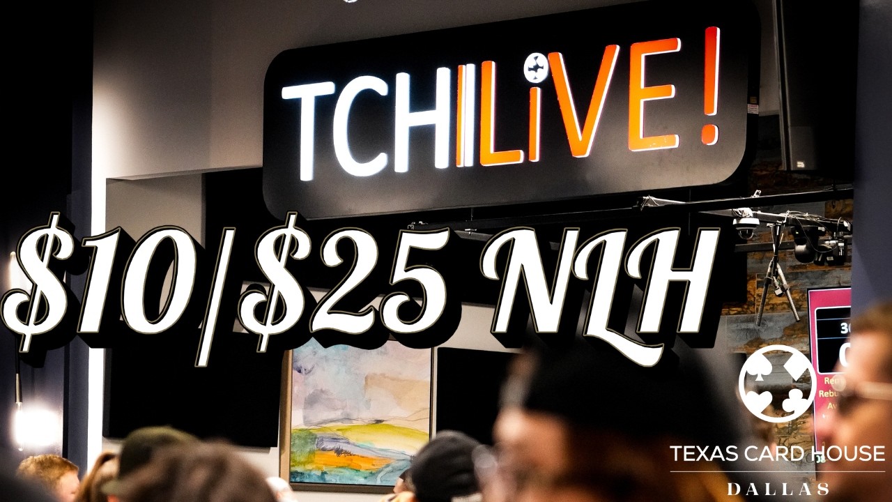 LIVE POKER | $10/$25 No Limit Hold'em Cash Game | TCHLIVE Dallas