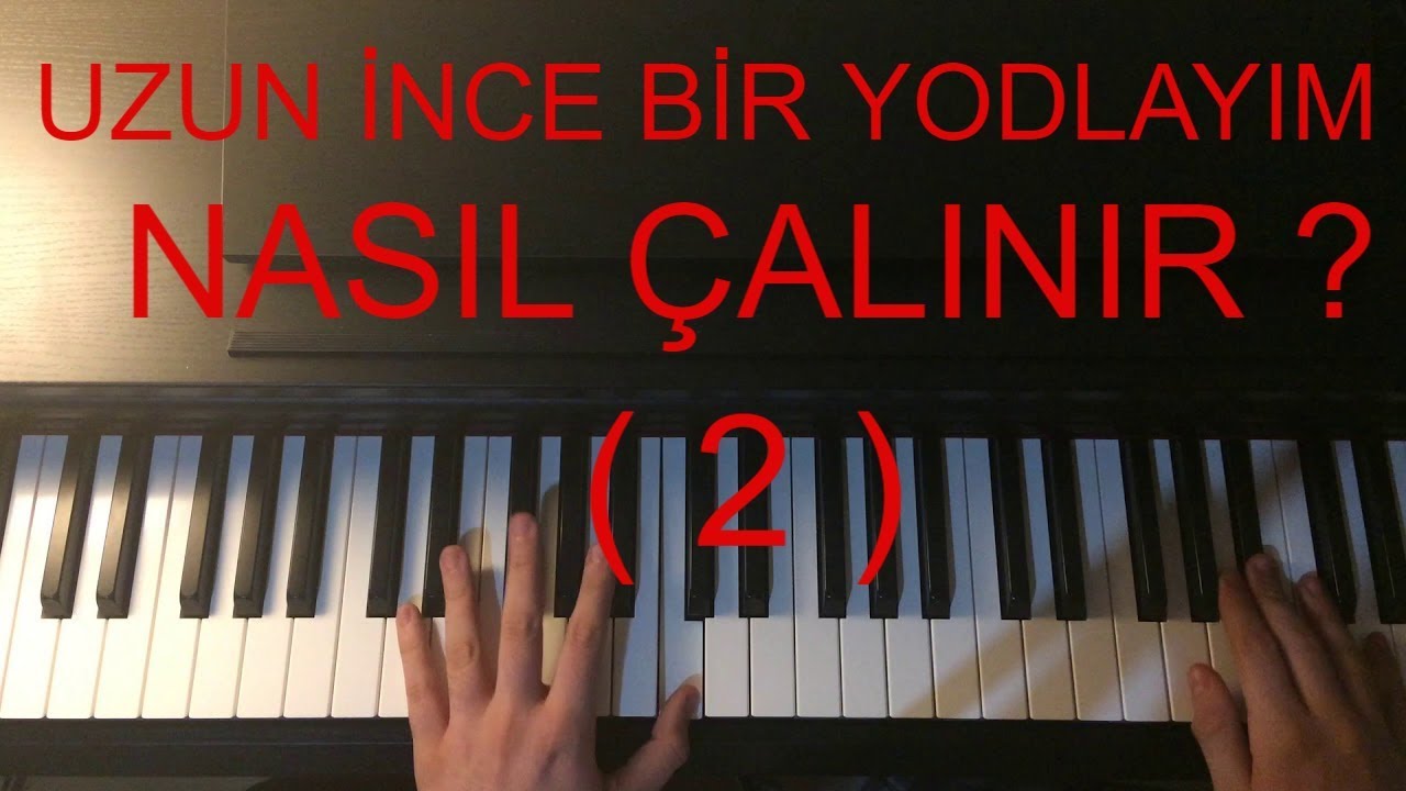 UZUN İNCE BİR YOLDAYIM NASIL ÇALINIR ? PİYANO - AŞIK VEYSEL ŞATIROĞLU ( 2 )