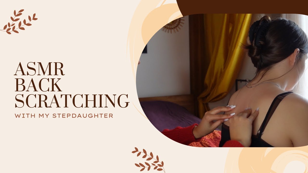 ASMR BACK SCRATCHING : avec ma belle-fille 🥰