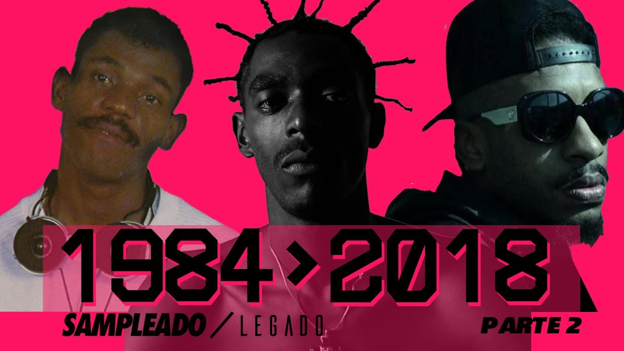 Evolução do Hip-Hop no Brasil [1984 - 2018] PARTE 2