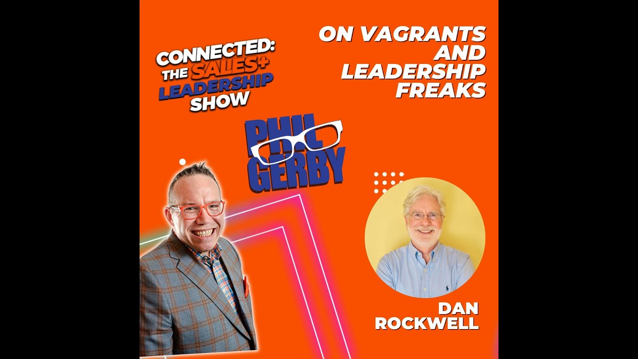 On Vagrants and Leadership Freaks - with Dan Rockwell @leadershipfreak