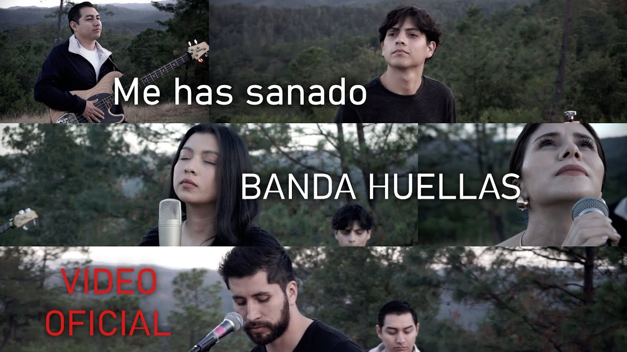 Me has sanado - Banda Huellas - Video Oficial