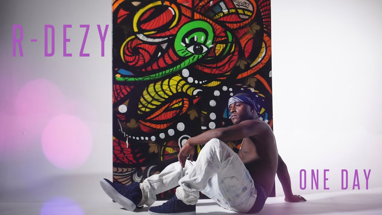 R-Dezy One Day (Official Music Video)