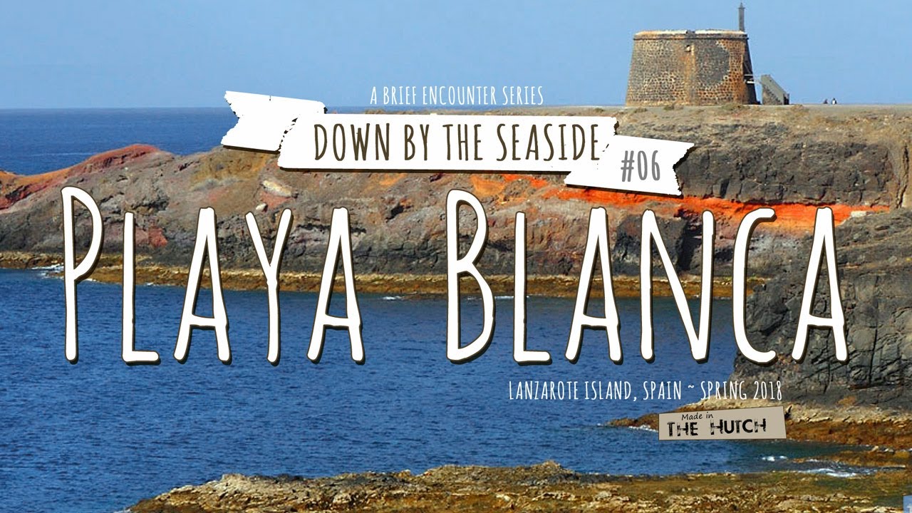 Playa Blanca, Lanzarote. Relaxing Down By The Seaside