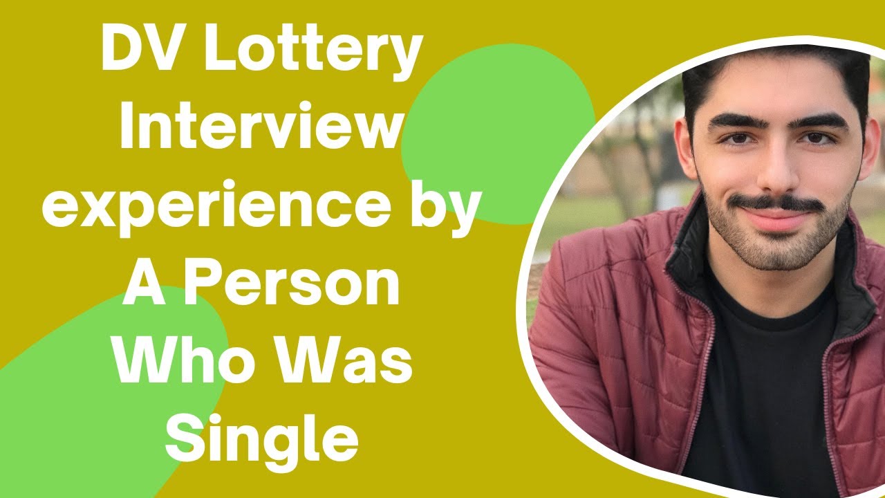 DV Lottery Interview Experience By A Selectee Who Was Single | Green Card Interview