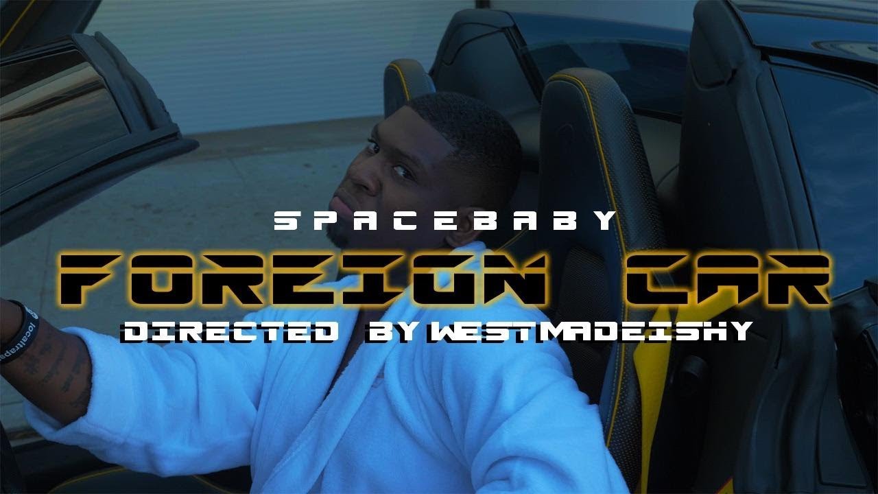Foreign Car By SpaceBaby ( Offical Music Video )