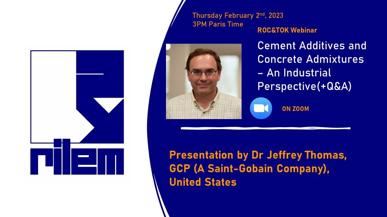 Cement Additives and Concrete Admixtures – An Industrial Perspective by Dr Jeffrey Thomas