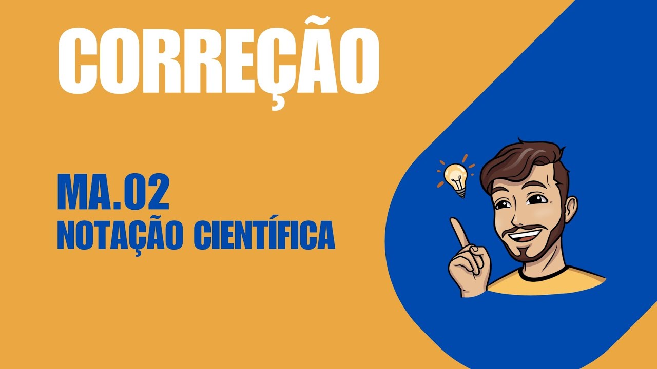 Correção (MA02 - Notação Científica)