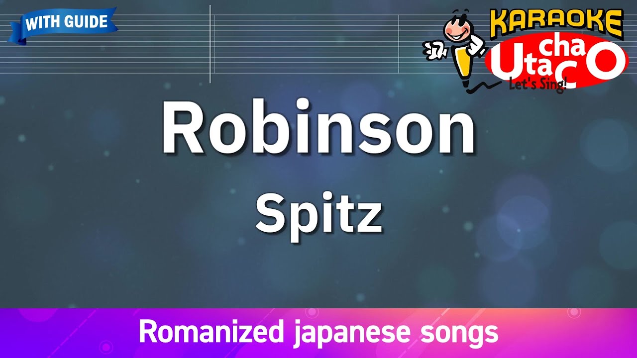 Robinson – Spitz (Romaji Karaoke with guide)
