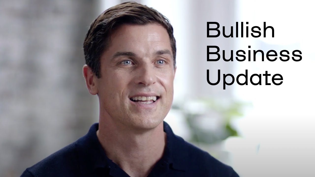Bullish Business Update