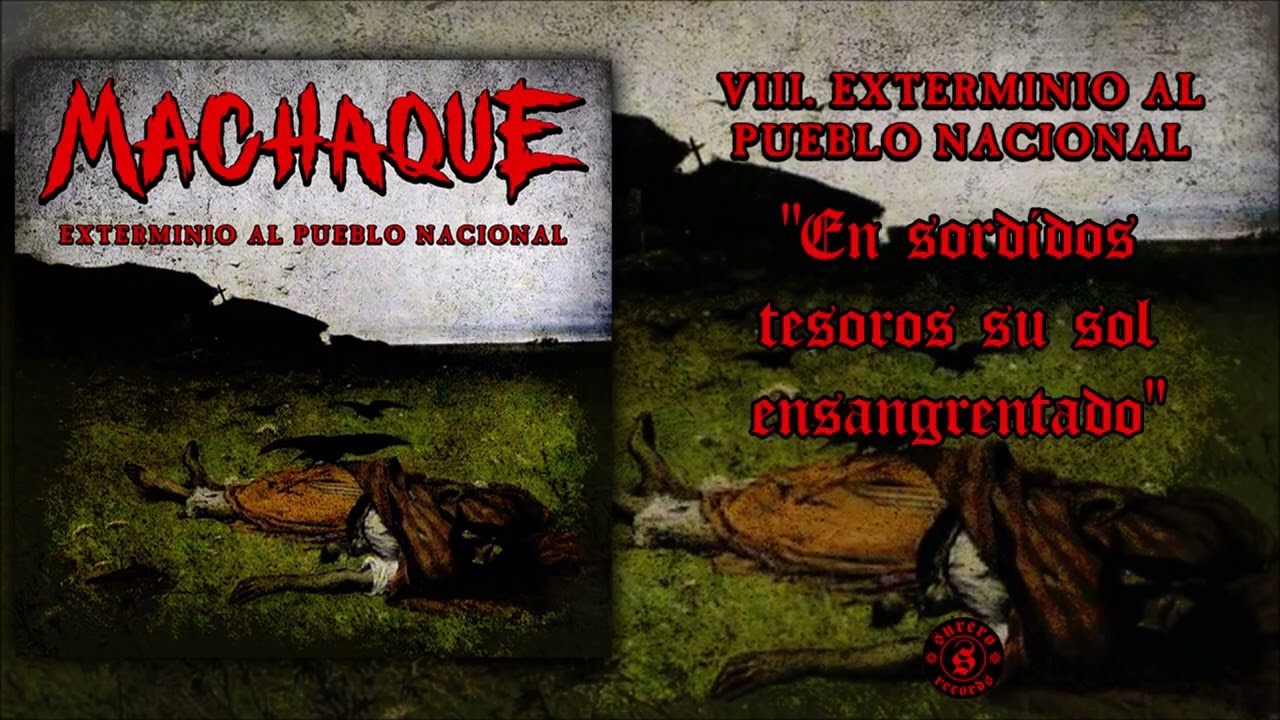 MACHAQUE - EXTERMINIO AL PUEBLO NACIONAL