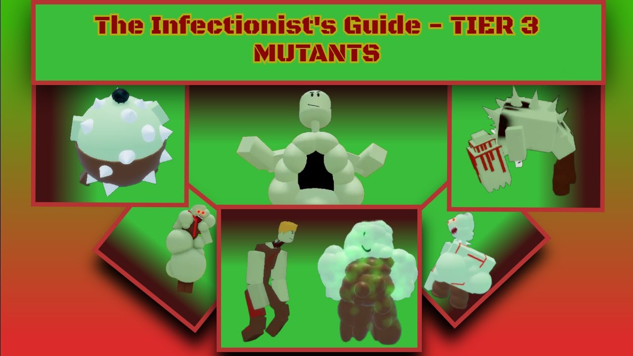 The Infectionist's Guide - Part 1 - Tier 3 Mutants