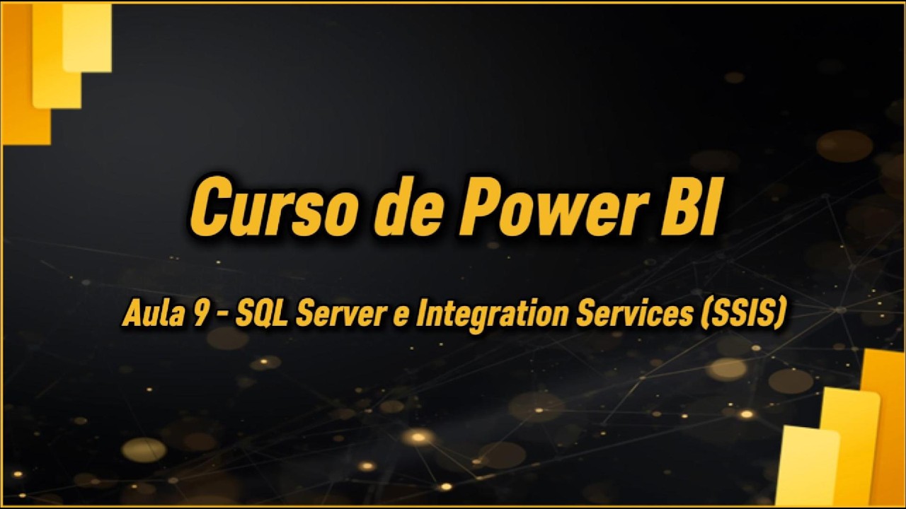 Curso de Power BI Gratuito | Aula 9 | SQL Server e Integration Services (SSIS)