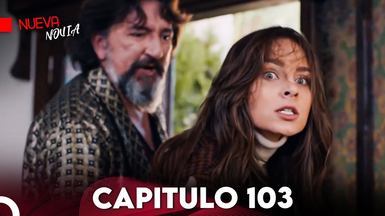 Nueva Novia | Capitulo 103 (Subtitulado En Español)