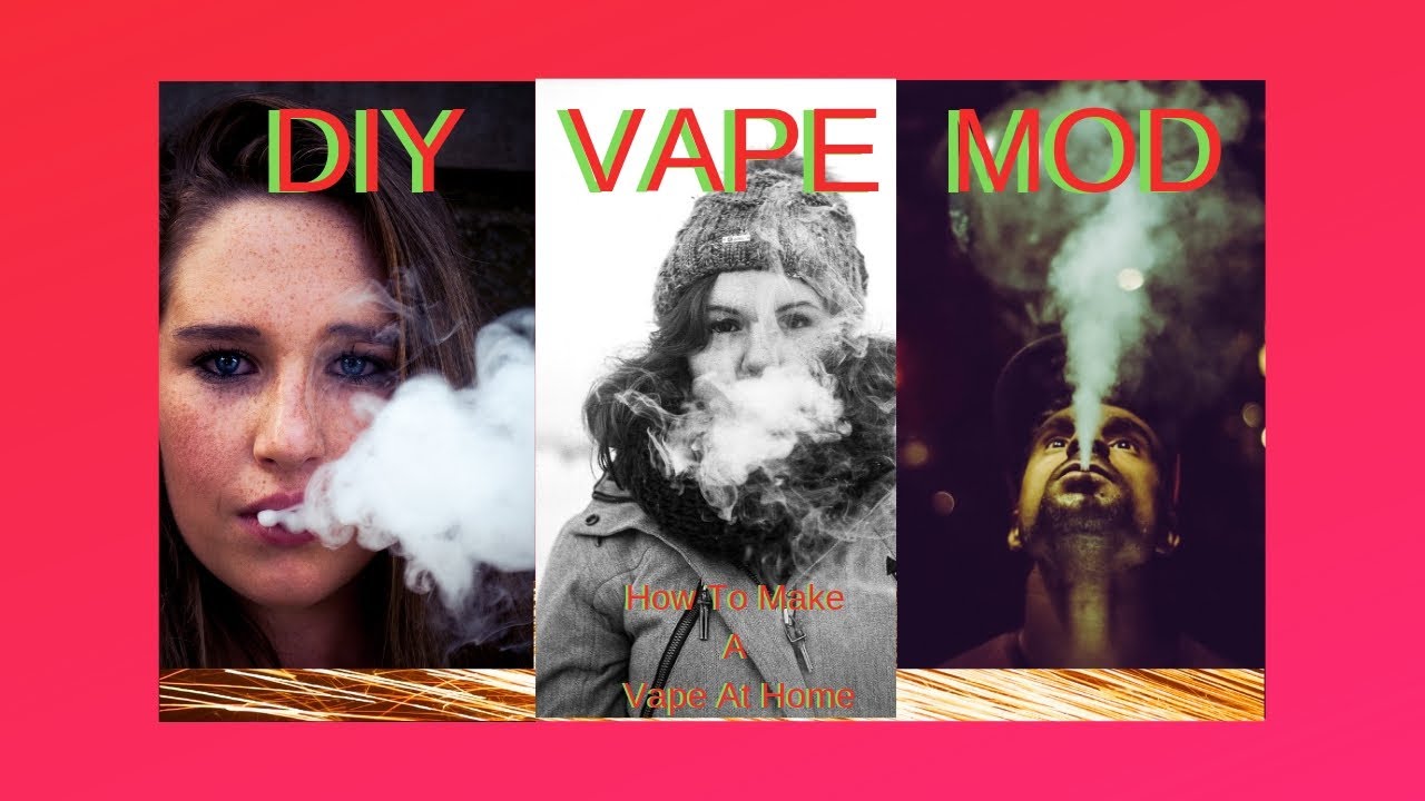 DIY VAPE MOD - HOW TO MAKE A VAPE AT HOME | VAPE MODS