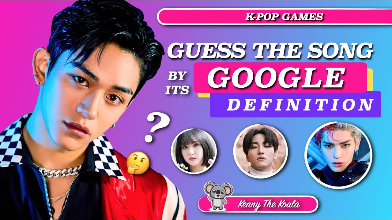 Guess The Song By Its Google Definition! |K-POP GAME|
