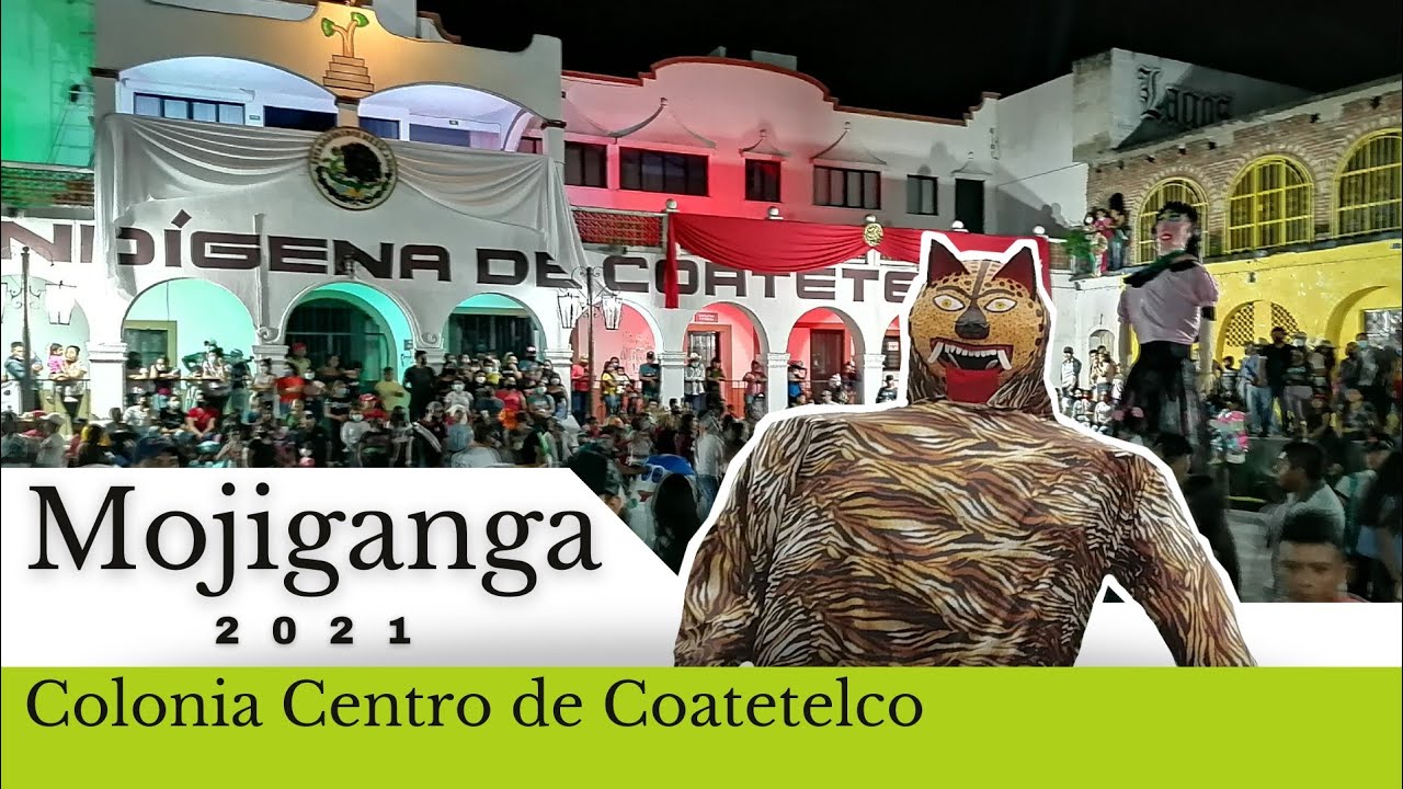 Mojiganga Col. Centro de Coatetelco 2021 #Mojiganga_de_Coatetelco_2021
