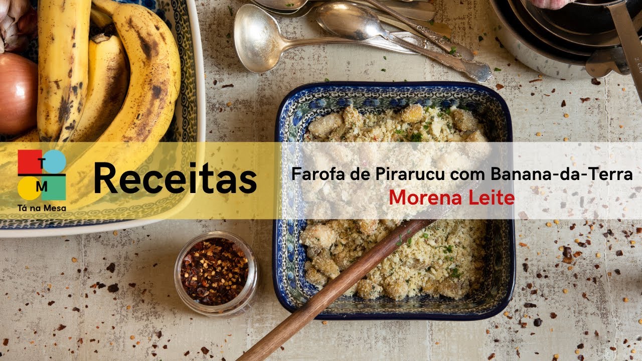 Farofa de Pirarucu com Banana-da-Terra - Tá na Mesa