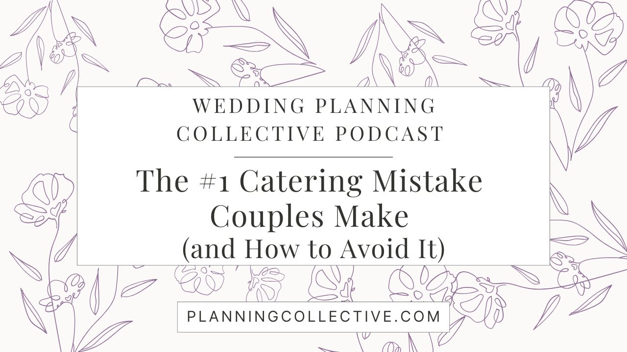 The #1 Catering Mistake Couples Make (and How to Avoid It)